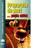 Preparate de post...putin altfel - Elisabeta Iorga, Emilia Deliu, Marius Iorga