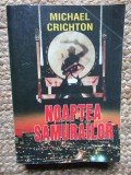 Noaptea samurailor- Michael Crichton