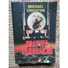 Noaptea samurailor- Michael Crichton