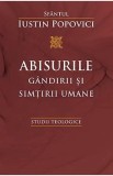 Abisurile gandirii si simtirii umane - Iustin Popovici