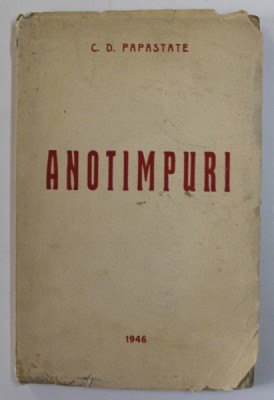 ANOTIMPURI de C.D. PAPASTASE , 1946 foto