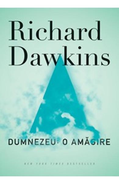 Richard Dawkins - Dumnezeu - o amăgire