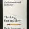 Daniel Kahneman - Thinking, Fast and Slow (G&acirc;ndire rapidă, g&acirc;ndire lentă)