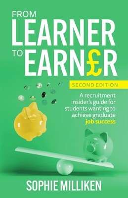 From Learner to Earner: A recruitment insider&amp;#039;s guide for students wanting to achieve graduate job success foto