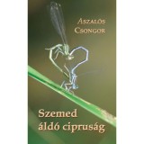 Szemed &aacute;ld&oacute; ciprus&aacute;g - Aszal&oacute;s Csongor