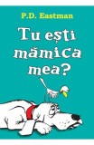 Tu esti mamica mea? - P.D. Eastman - Art