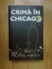 Z2 Crima in Chicago - Michael Harvey (cartonata, impecabila)