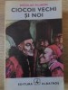 Ciocoii vechi si noi - Nicolae Filimon, Albatros 1986, Roman, Beletristica, Carte in limba Romana
