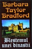 Barbara Taylor Bradford - Blestemul unei dinastii