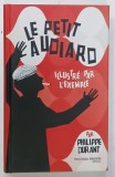 LE PETIT AUDIARD , ILLUSTRE PAR L 'EXEMPLE par PHILIPPE DURANT , 2011