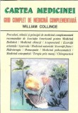 Cartea medicinei - Ghid complet de medicina complementara - William Collinge