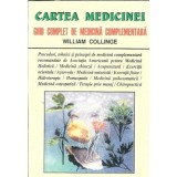 Cartea medicinei - Ghid complet de medicina complementara - William Collinge