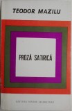 Proza satirica - Teodor Mazilu (Roman) - Carte beletristica