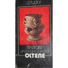 ITINERARE ARHEOLOGICE SI ISTORICE OLTENE