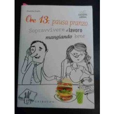 Ore 13: Pausa Pranzo - Daniela Guaiti ,547685