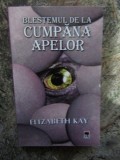 Blestemul de la cumpana apelor - Elizabeth Kay