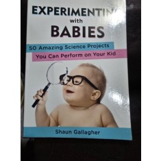 Experiments with babies - Shaun Gallagher