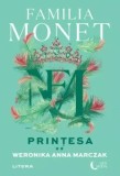 Printesa. Seria Familia Monet. Volumul 2/Weronika Anna Marczak