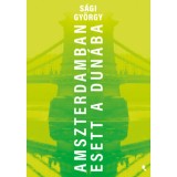 Amszerdamban esett a Dun&aacute;ba - S&aacute;gi Gy&ouml;rgy