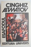 Esafodul - Cinghiz Aitmatov - Roman Beletristica
