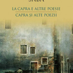 La capra e altre poesie / Capra şi alte poezii - Paperback brosat - Umberto Saba - Humanitas