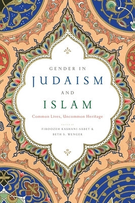 Gender in Judaism and Islam: Common Lives, Uncommon Heritage foto