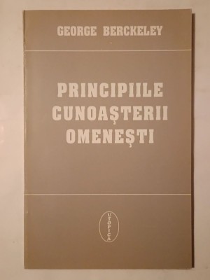 George Berckeley - Principiile cunoașterii omenești (ed. Nicolae R&amp;acirc;mbu) foto