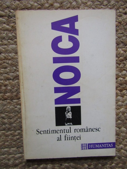Sentimentul romanesc al fiintei Constantin Noica