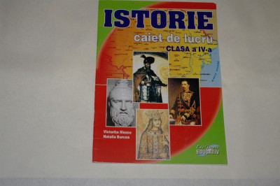 Istorie - Caiet de lucru - Clasa a IV-a - Victorita Iliescu foto