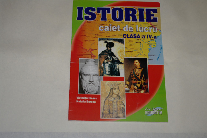 Istorie - Caiet de lucru - Clasa a IV-a - Victorita Iliescu