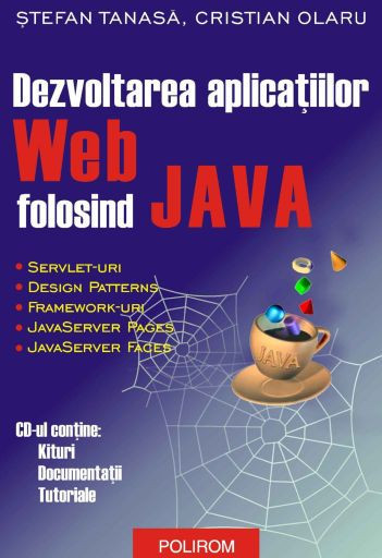 Stefan Tanasa, Cristian Olaru - Dezvoltarea aplicatiilor Web folosind Java