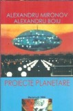 Proiecte planetare Alexandru Boiu Alexandru Mironov Carte Stiinta Astronomie 2006 316 pagini