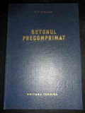 Betonul Precomprimat - V. Nicolau ,547610, 1964, Tehnica