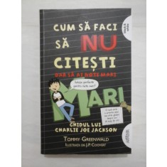 CUM SA FACI SA NU CITESTI DAR SA AI NOTE - TOMMY GREENWALD