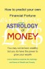 Astrology of Money: how to attract wealth, using both simple and complex astrology