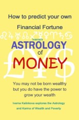 Astrology of Money: how to attract wealth, using both simple and complex astrology