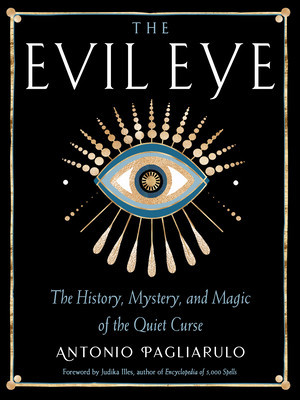 The Evil Eye: The History, Mystery, and Magic of the Quiet Curse foto