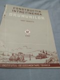 REVISTA CONSTRUCTIA INTRETINEREA DRUMURILOR NR.12 1957