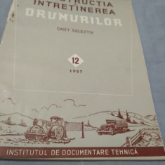 REVISTA CONSTRUCTIA INTRETINEREA DRUMURILOR NR.12 1957