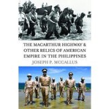 The MacArthur Highway and Other Relics of American Empire in the Philippines