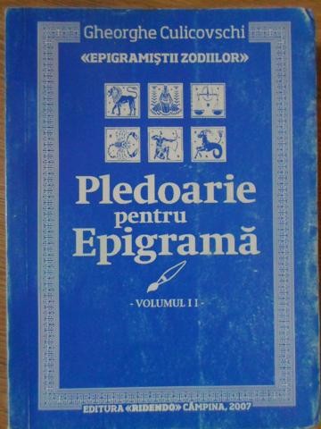Pledoarie Pentru Epigrama Vol 1 Gheorghe Culicovschi Okazii Ro