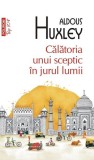 Călătoria unui sceptic &icirc;n jurul lumii - Paperback brosat - Aldous Huxley - Polirom