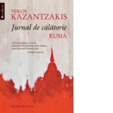 Jurnal de calatorie. Rusia - Nikos Kazantzakis
