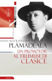 Alexandru Plamadeala: Un promotor al frumusetii clasice, 2020