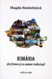 Romania Plai Frumos si cu Oameni Credinciosi - Magda Smantanica - Poezie - Editura PIM, 2016, 106 pagini
