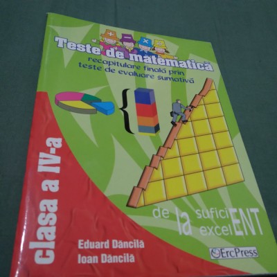 TESTE DE MATEMATICA CLASA IV -EDUARD DANCILA foto