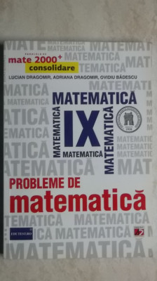 Lucian Dragomir, s.a. - Probleme de matematica pentru clasa a IX-a, consolidare foto