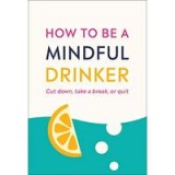 How to Become a Mindful Drinker