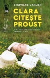 Clara citeste Proust Roman brosat St&eacute;phane Carlier Humanitas Fiction