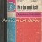 Matematica. Manual Pentru Clasa a X-a - K. Teleman, M. Florescu, C. Padulescu